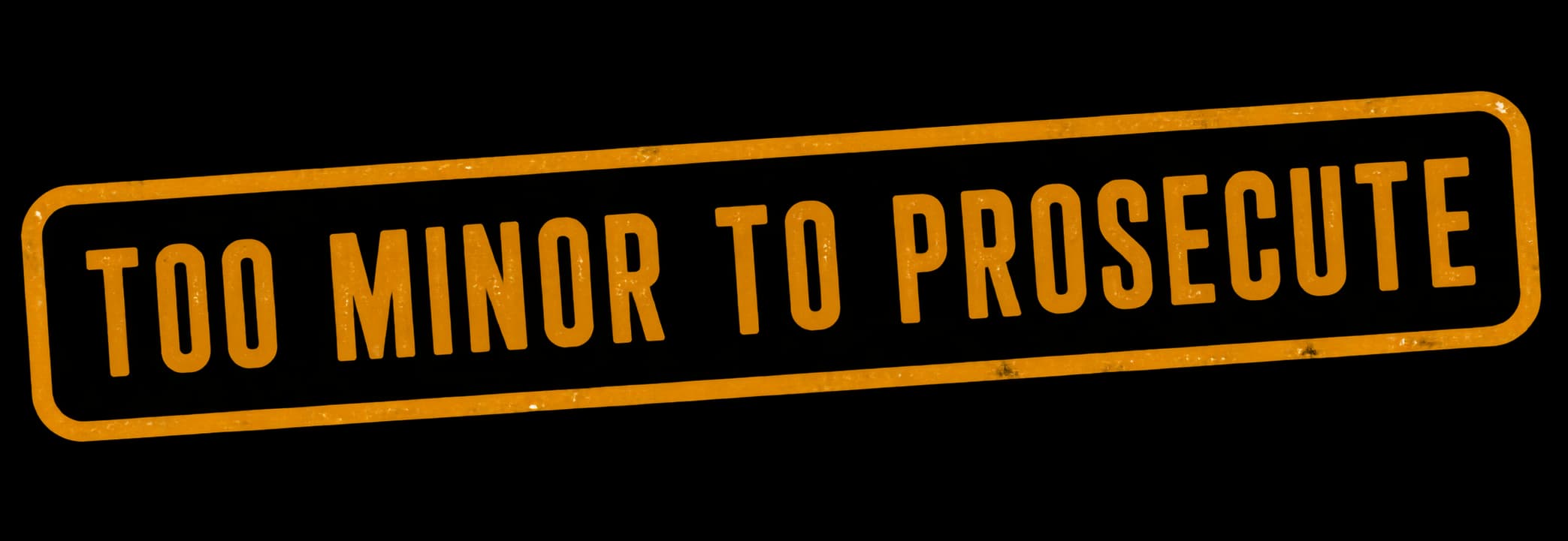 Too Minor to Prosecute